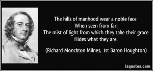 of manhood wear a noble face When seen from far; The mist of light ...