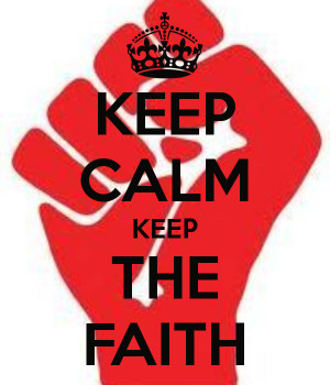 Keep Calm Keep the Faith