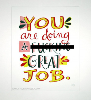 You Are Doing A F&cking Great Job Print by emilymcdowelldraws, $28.00
