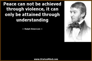... attained through understanding - Ralph Emerson Quotes - StatusMind.com