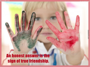 An Honest Answer Is the Sign of True Friendship ~ Honesty Quote