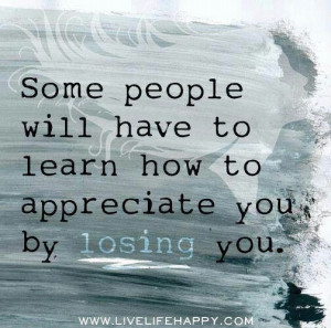 appreciate #lose #life #quote