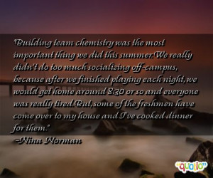 Building team chemistry was the most important