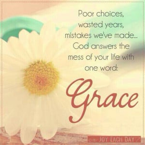 poor choices, wasted years....Grace