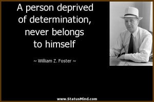 ... never belongs to himself - William Z. Foster Quotes - StatusMind.com