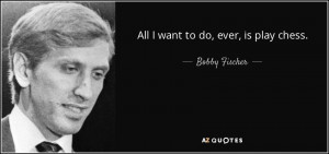 100 QUOTES FROM BOBBY FISCHER | A-Z Quotes