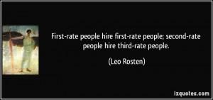 rate people hire first-rate people; second-rate people hire third-rate ...