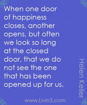 Helen Keller Quote, When one door of happiness closes another opens ...
