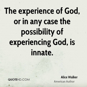 ... of God, or in any case the possibility of experiencing God, is innate