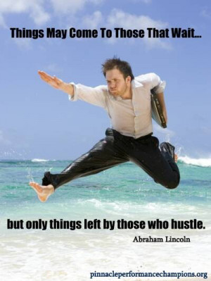 Abe Lincoln On Hustle... Motivation, Inspiration, Success Quotes