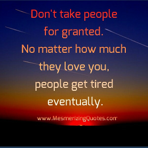 Don’t take people for granted