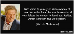 With whom do you argue? With a woman, of course. Not with a friend ...