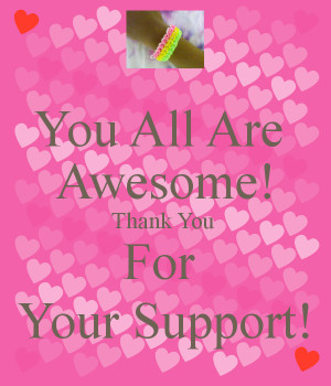 you-all-are-awesome-thank-you-for-your-support.png