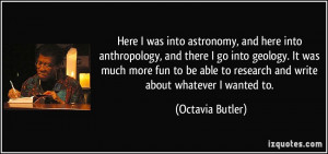 Here I was into astronomy, and here into anthropology, and there I go ...