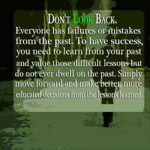 Don’t Look Back: Quote About Dont Look Back ~ Daily Inspiration