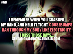 Remember When You Grabbed My Hand, And Held It Tight. Goosebumps Ran ...