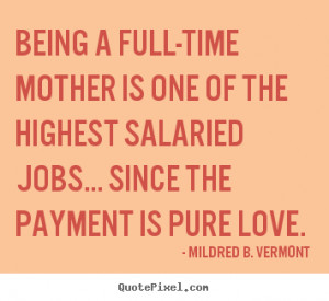 Mildred Vermont Photo Quotes Being Full Time Mother One #6