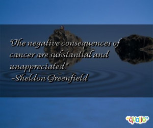 ... of cancer are substantial and unappreciated. -Sheldon Greenfield