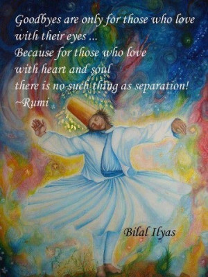 ... and soul. Rumi - http://www.awakening-intuition.com/rumi-quotes.html