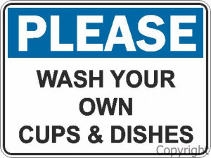 PLEASE WASH YOUR OWN CUPS - Click to enlarge