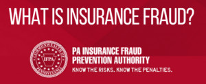 PA Insurance Fraud Prevention Authority: What is Insurance Fraud?