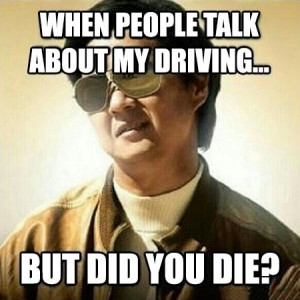 When people complain about my driving…