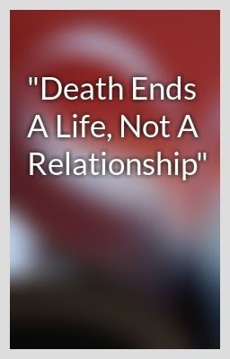 Death ends a life, not a relationship.~Morrie Schwartz