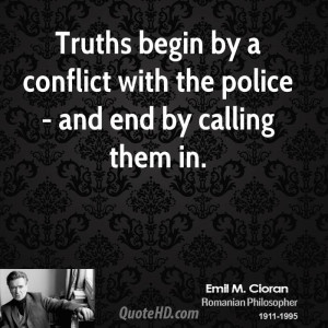 ... begin by a conflict with the police - and end by calling them in