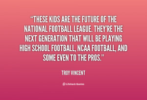 quote-Troy-Vincent-these-kids-are-the-future-of-the-34681.png