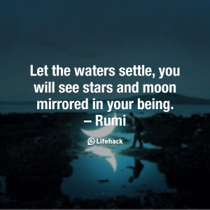 ... The Waters Settle, You Will See Stars And Moon Mirrored In Your Being
