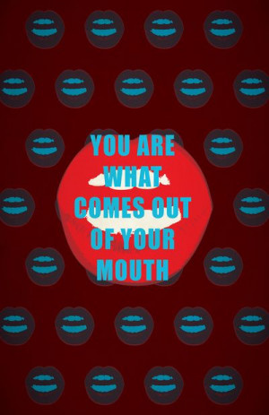 You are what comes out of your mouth quote Art Print by 1986