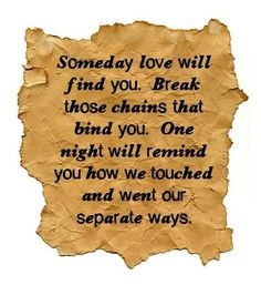 Journey - Seperate Ways Someday love will find you Break those chains ...