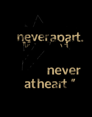 Quotes Picture: “together forever, never apart maybe in distance but ...