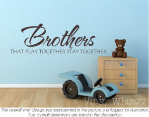 Vinyl Wall Art - Quote - Brothers That Play Together Stay Together ...