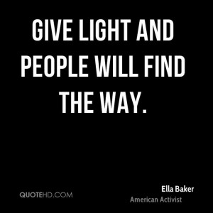 More Ella Baker Quotes on www.quotehd.com - #quotes #find #give #light ...
