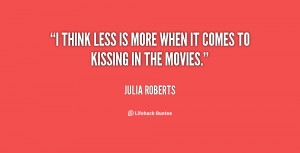quote-Julia-Roberts-i-think-less-is-more-when-it-145818_1.png
