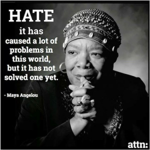 Maya Angelou on hate