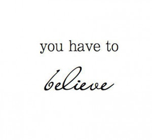 belive, faith, hope, life, quote