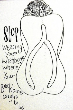 Stop wearing a wishbone where your backbone ought to be