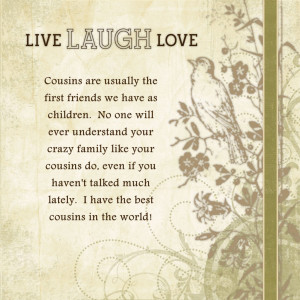 Gallery of: 15 Top Love My Cousin Quotes