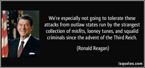 're especially not going to tolerate these attacks from outlaw states ...