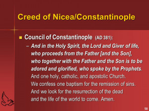58 Creed of Nicea/Constantinople Council of Constantinople (AD 381 ...