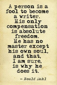 ronald dahl quotes, being a writer, becoming a writer, become a writer ...