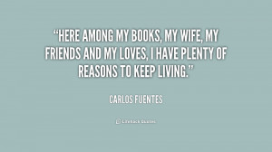 quote-Carlos-Fuentes-here-among-my-books-my-wife-my-159876.png