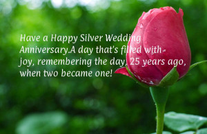 Have a Happy Silver Wedding Anniversary.A day that's filled with joy ...