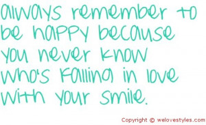 ... Never Know Who’s Falling In Love With Your Smile ~ Happiness Quote