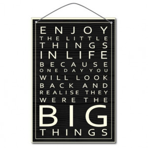 ... Garden / Saying & Quotes / Enjoy the little things in life Metal Sign