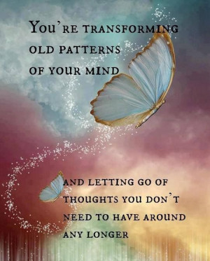 You're transforming old patterns of your mind...