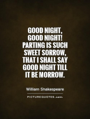 Good Night Quotes William Shakespeare Quotes Sorrow Quotes