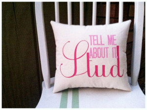 Tell Me About it Stud- Grease, Customizable double sided quote pillow